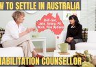 Rehabilitation Counsellor Career and Immigration options for Australia