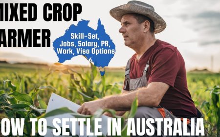 Mixed Crop Farmer Career and Immigration options for Australia