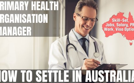 Primary Health Organisation Manager Career and Immigration options for Australia