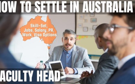 Faculty Head Career and Immigration options for Australia