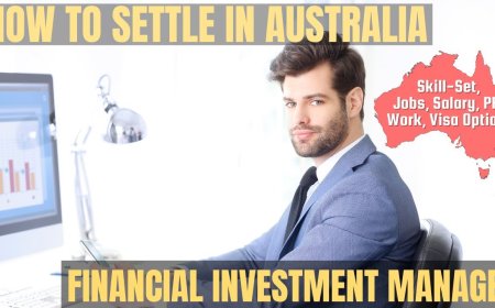 Financial Investment Manager Career and Immigration options for Australia