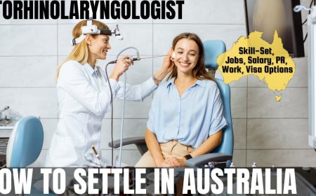 Otorhinolaryngologist Career and Immigration options for Australia