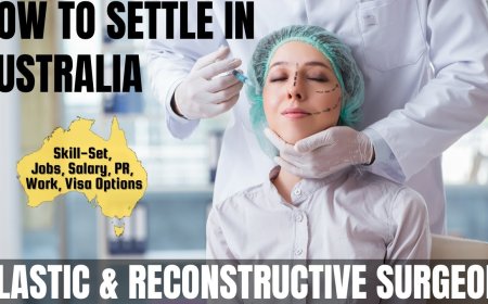 Plastic & Reconstructive Surgeon Career and Immigration options for Australia