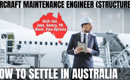 Aircraft Maintenance Engineer (Structures) Career and Immigration options for Australia