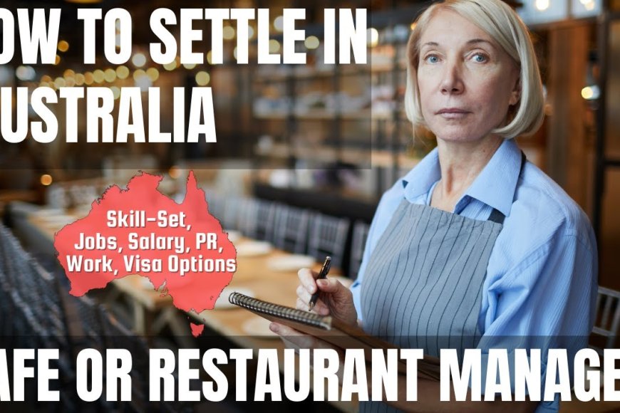 Cafe Or Restaurant Manager Career And Immigration Options For Australia Australia Immigration