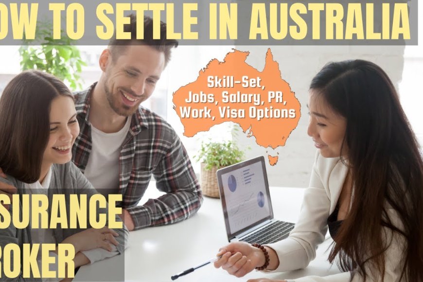 Insurance Broker Career and Immigration options for Australia
